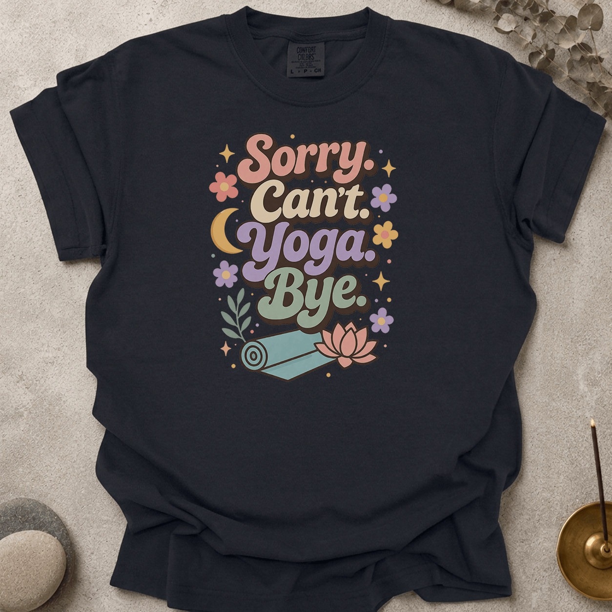 Sorry Can't Yoga Bye t-shirt