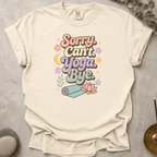 Sorry Can't Yoga Bye t-shirt