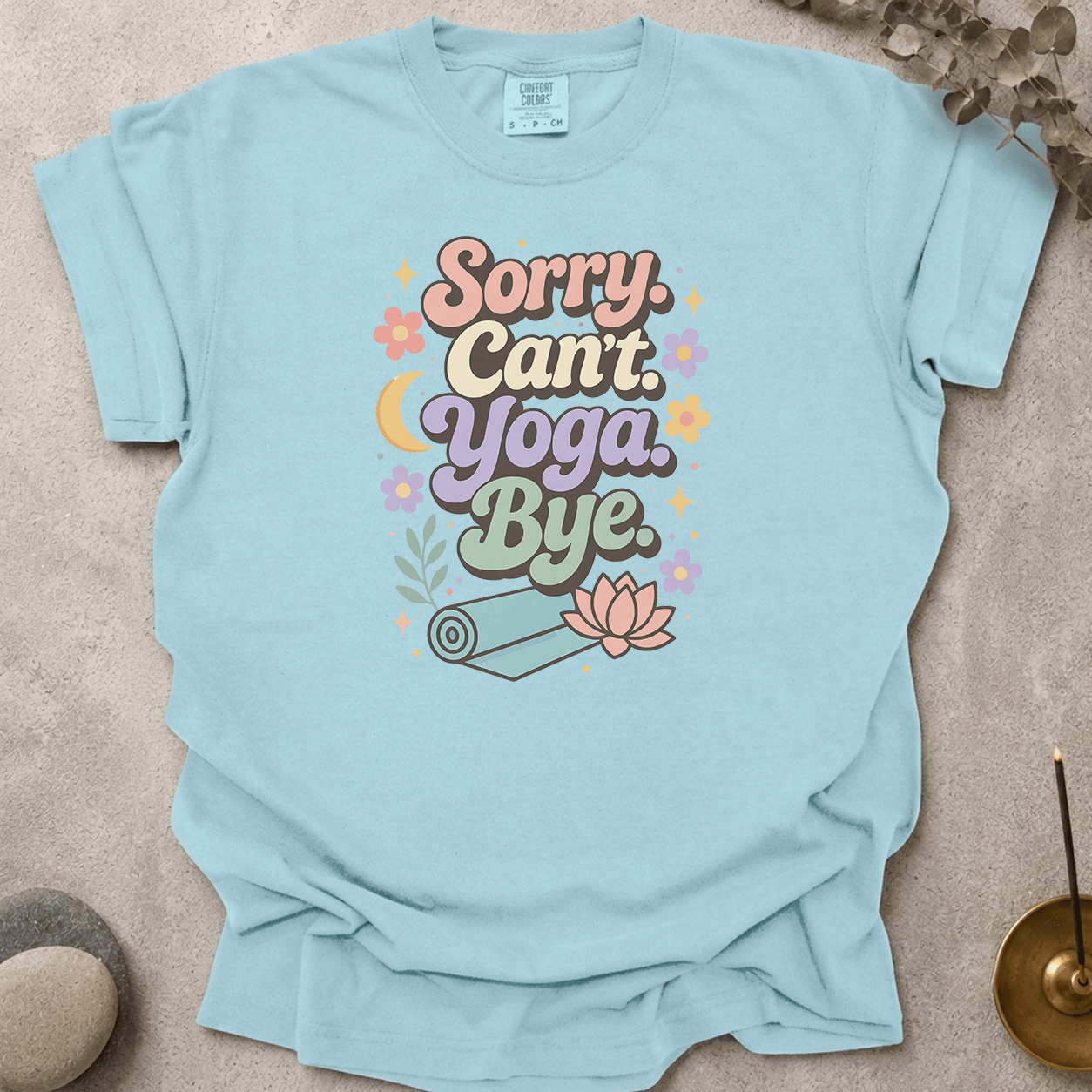 Sorry Can't Yoga Bye t-shirt