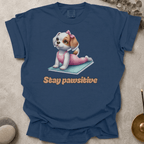 Stay pawsitive t-shirt