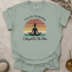 Stayed for the vibes t-shirt
