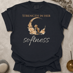 Strength in her softness t-shirt