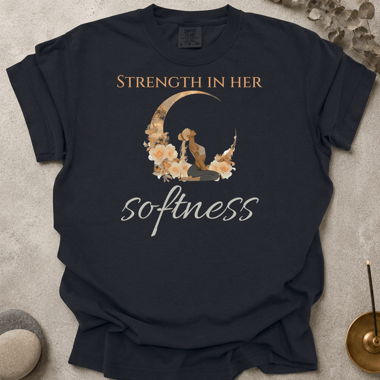 Strength in her softness t-shirt