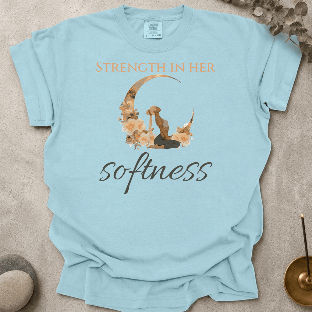 Strength in her softness t-shirt
