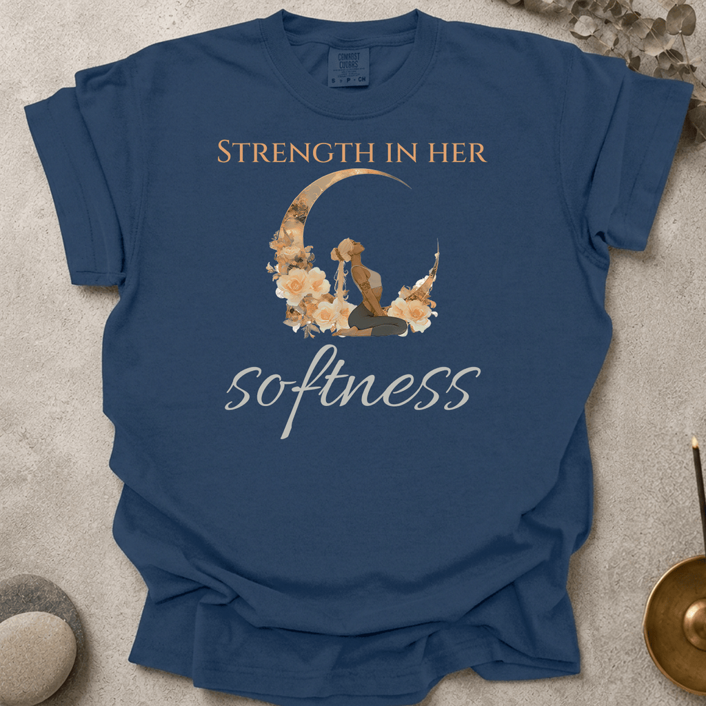 Strength in her softness t-shirt