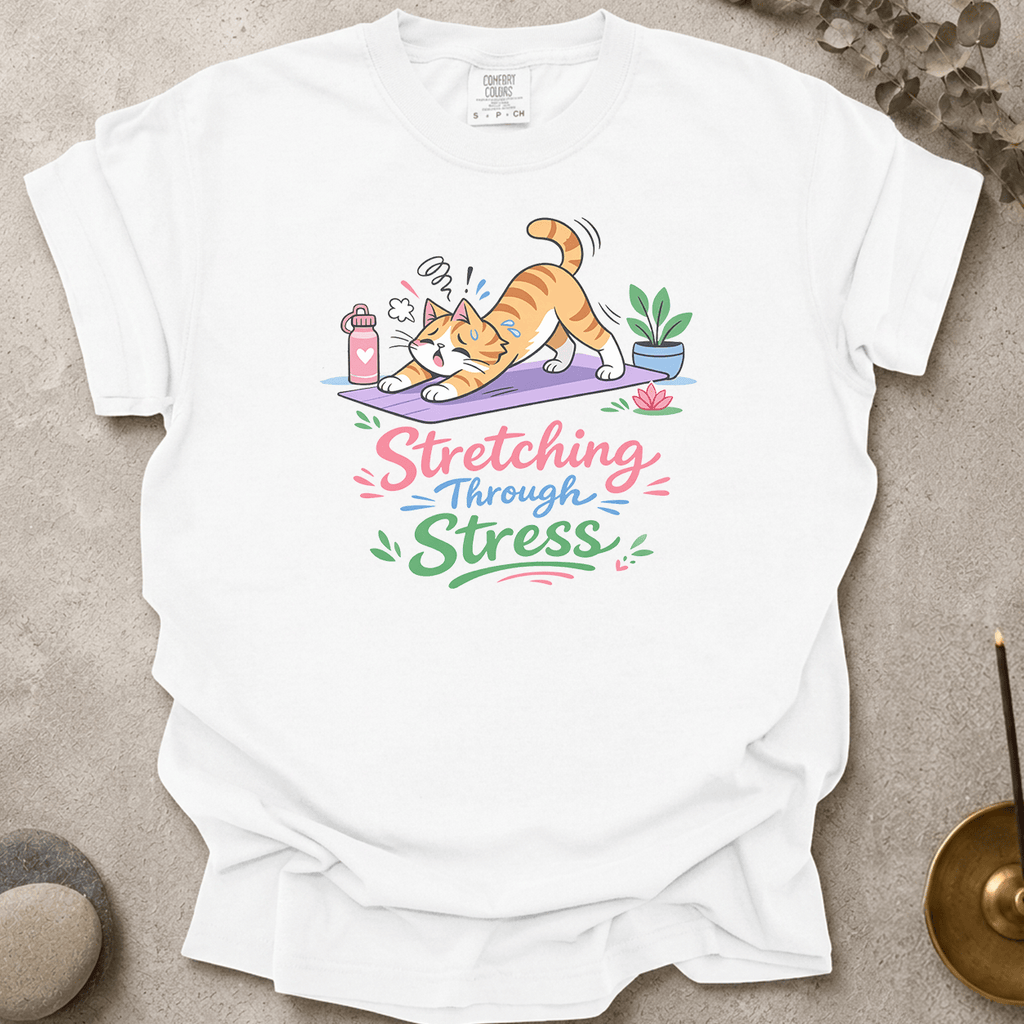 Stretching Through Stress t-shirt