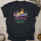 Stretching Through Stress t-shirt