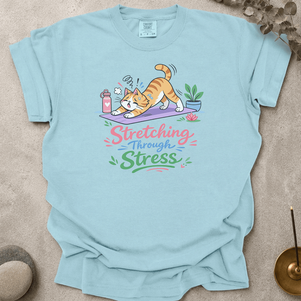 Stretching Through Stress t-shirt