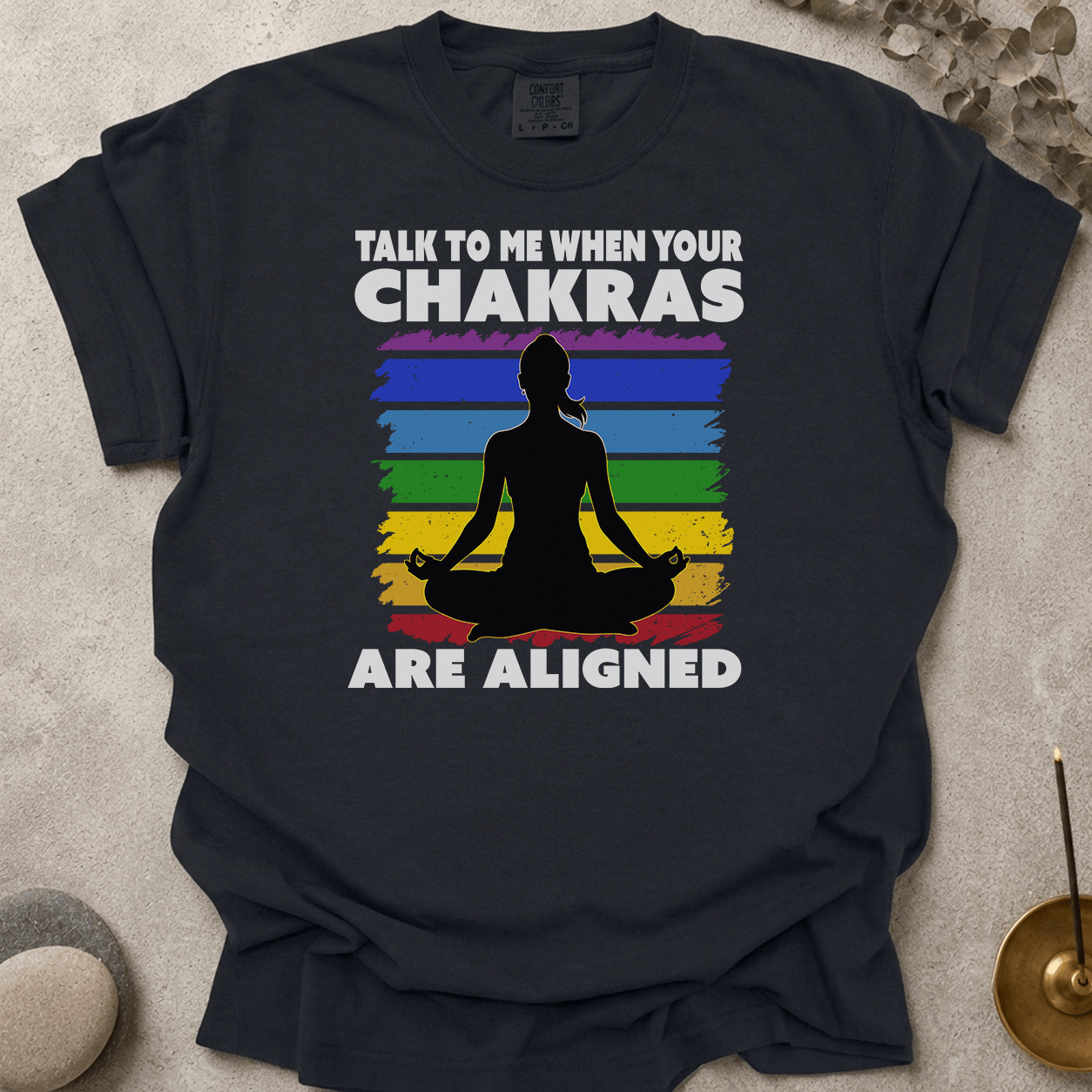 Talk to me when your chakras are aligned t-shirt
