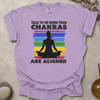 Talk to me when your chakras are aligned t-shirt