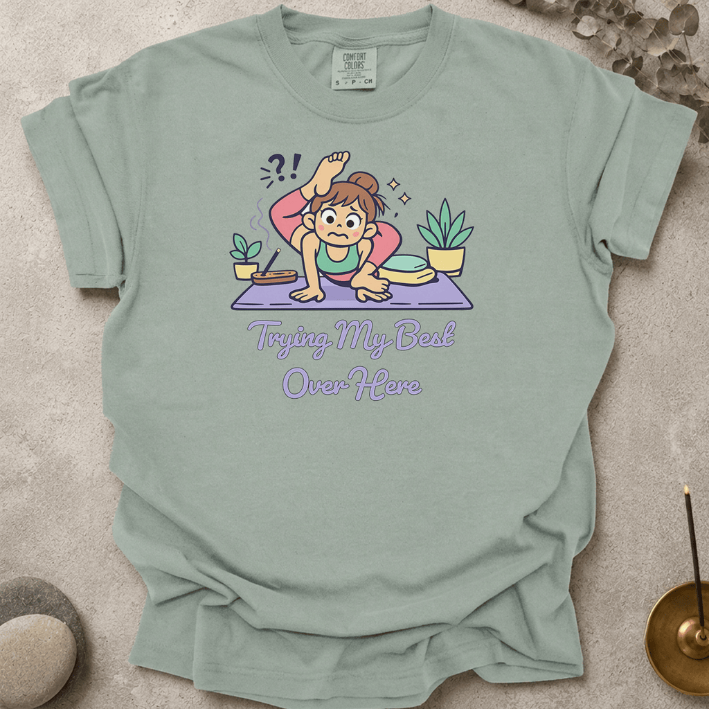 Trying my best over here t-shirt