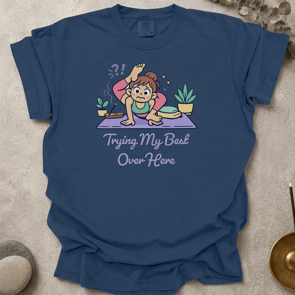 Trying my best over here t-shirt