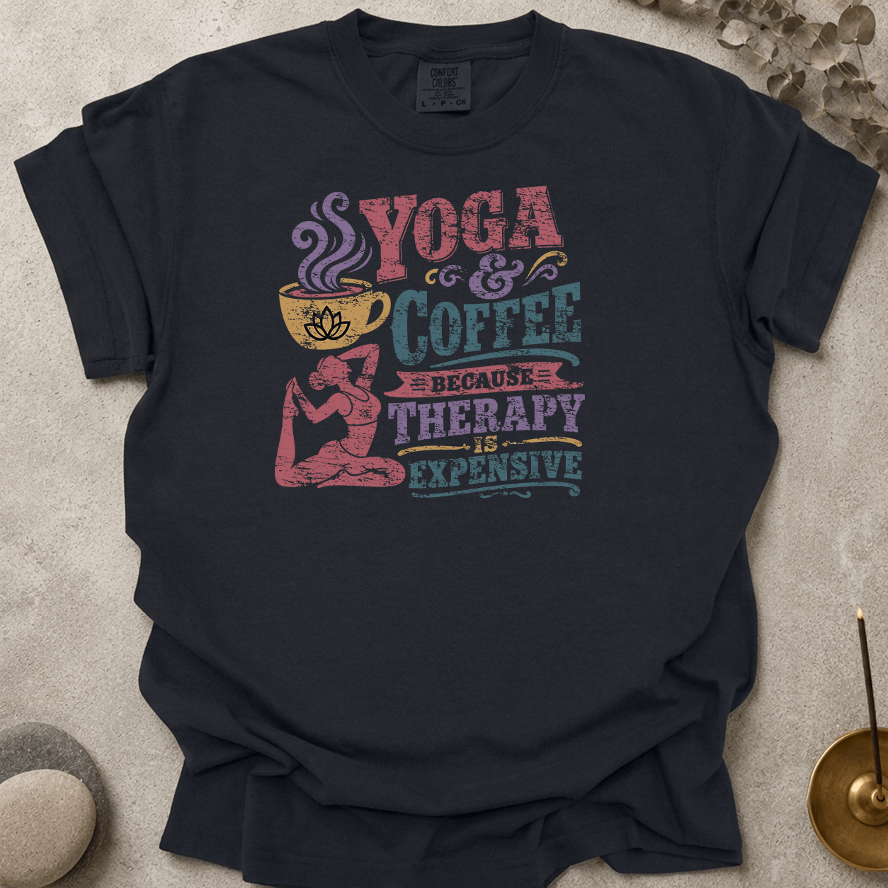 Yoga & Coffee Because Therapy Is Expensive t-shirt