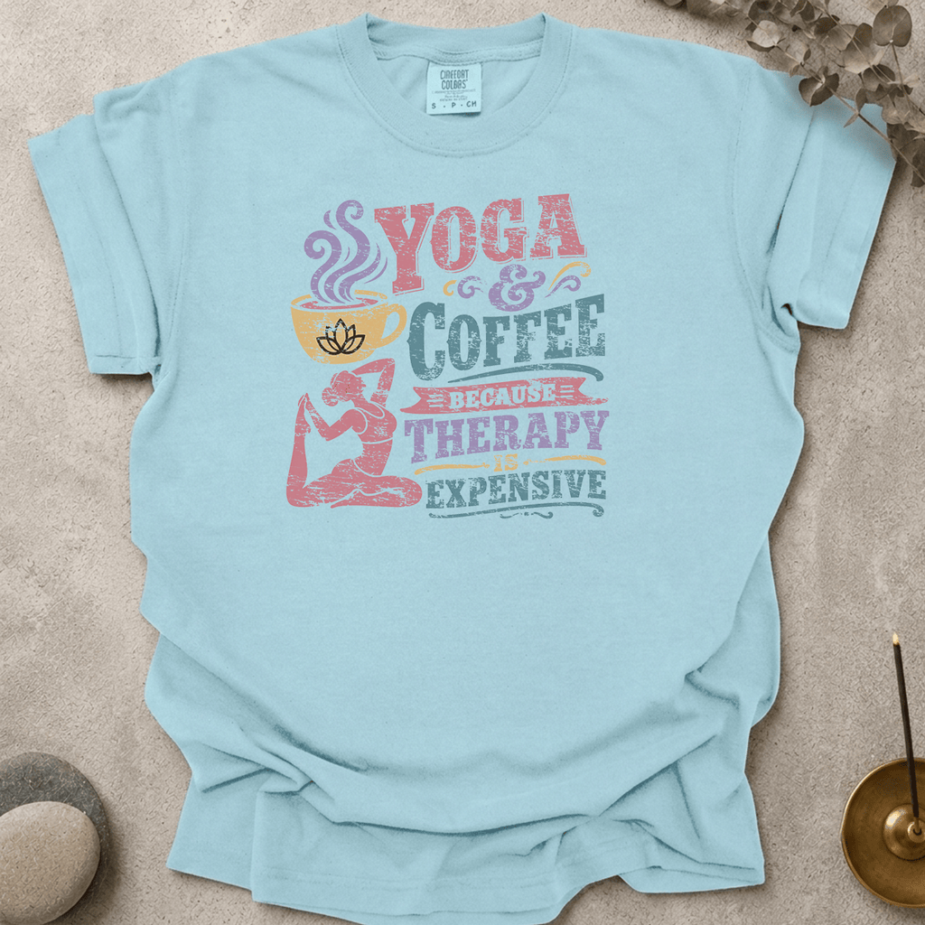Yoga & Coffee Because Therapy Is Expensive t-shirt
