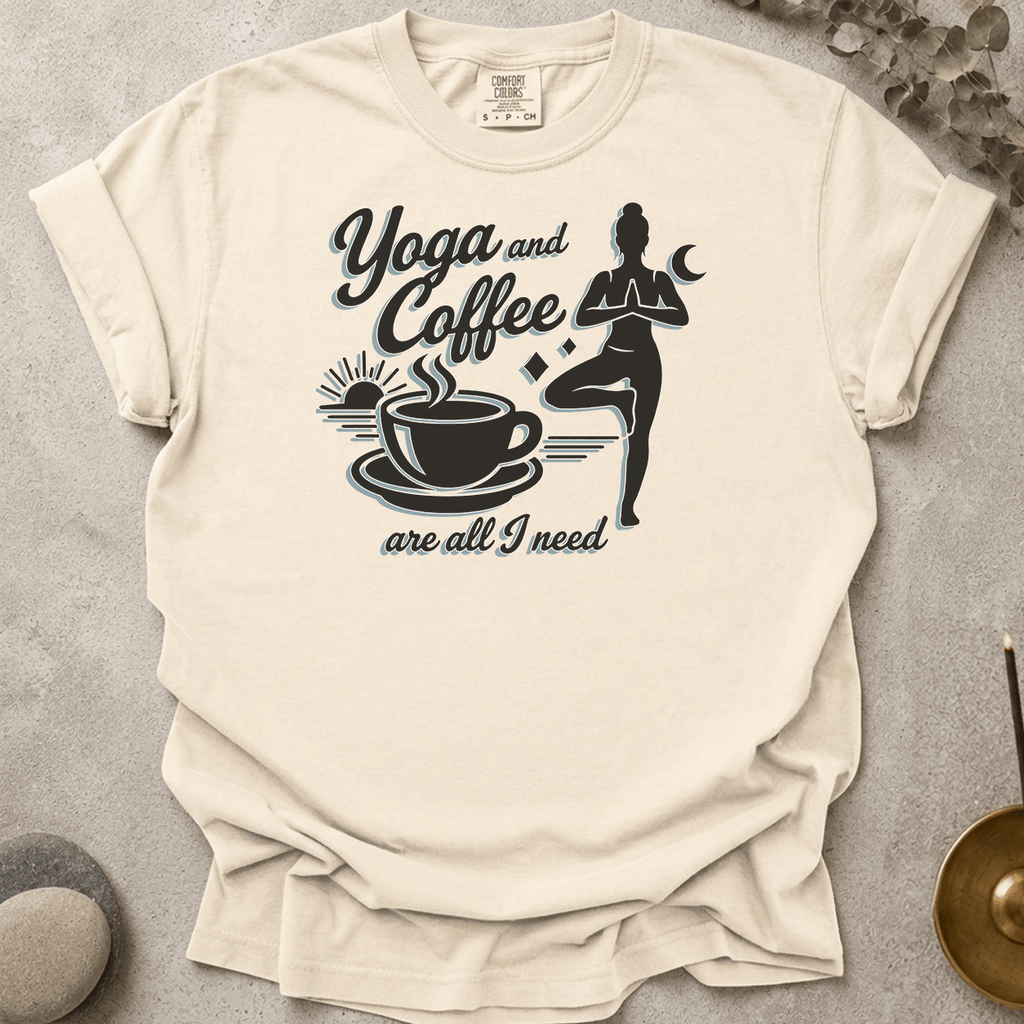 Yoga and Coffee Are All I need t-shirt
