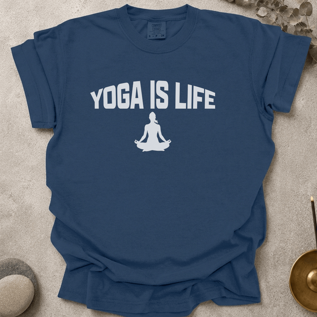 Yoga Is Life t-shirt