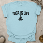 Yoga Is Life t-shirt