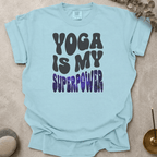 Yoga is my Superpower t-shirt