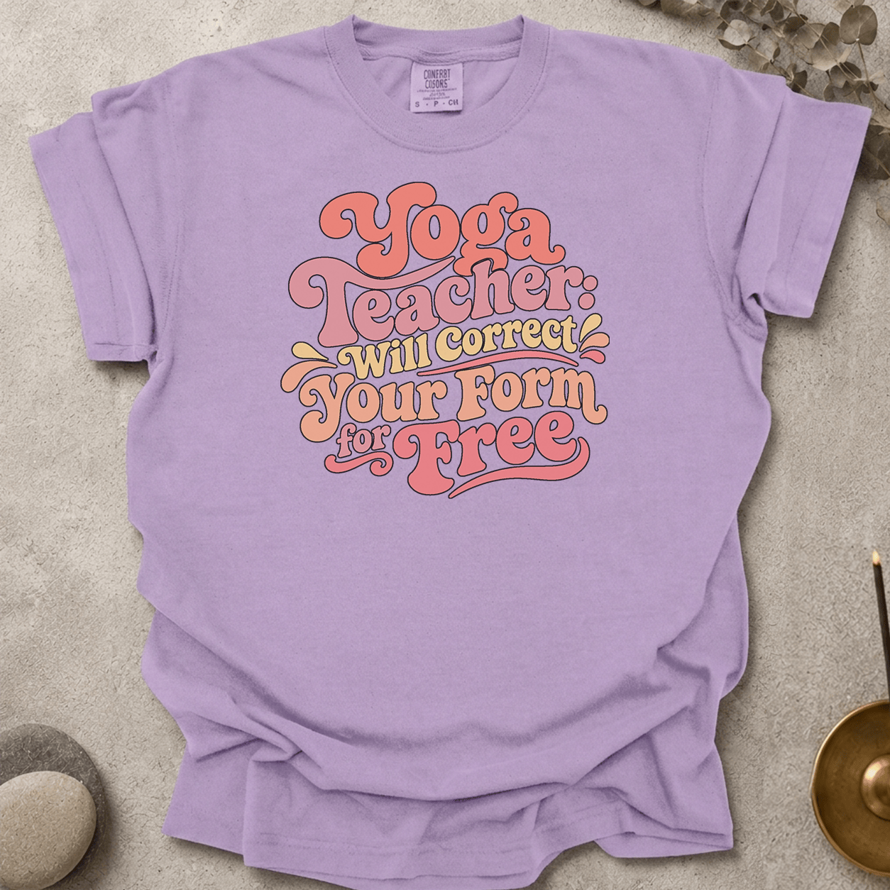 Yoga Teacher - Will Correct Your Form for Free t-shirt