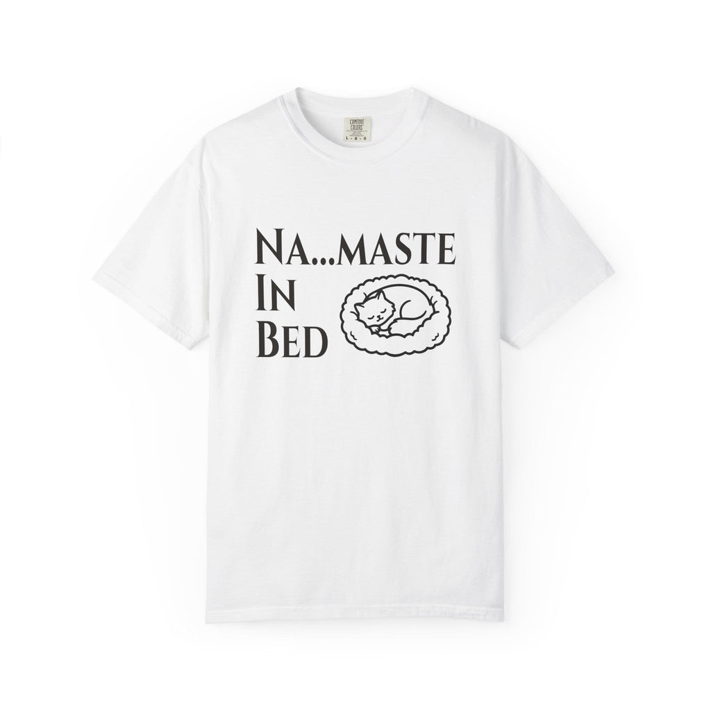 Na....maste in Bed t-shirt