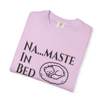 Na....maste in Bed t-shirt