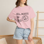 Na....maste in Bed t-shirt