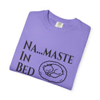 Na....maste in Bed t-shirt
