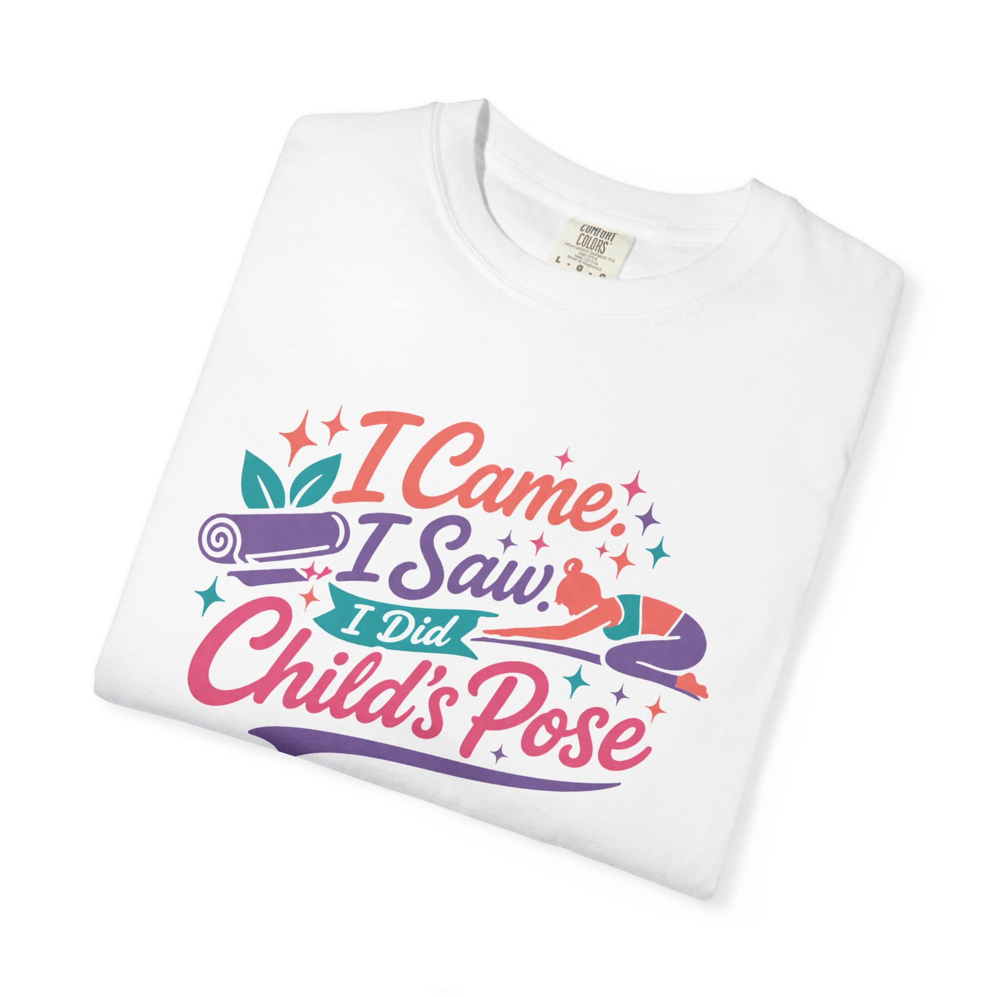 I Came I Saw I Did Child's Pose t-shirt