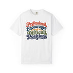 Professional Encourager of Difficult Positions t-shirt