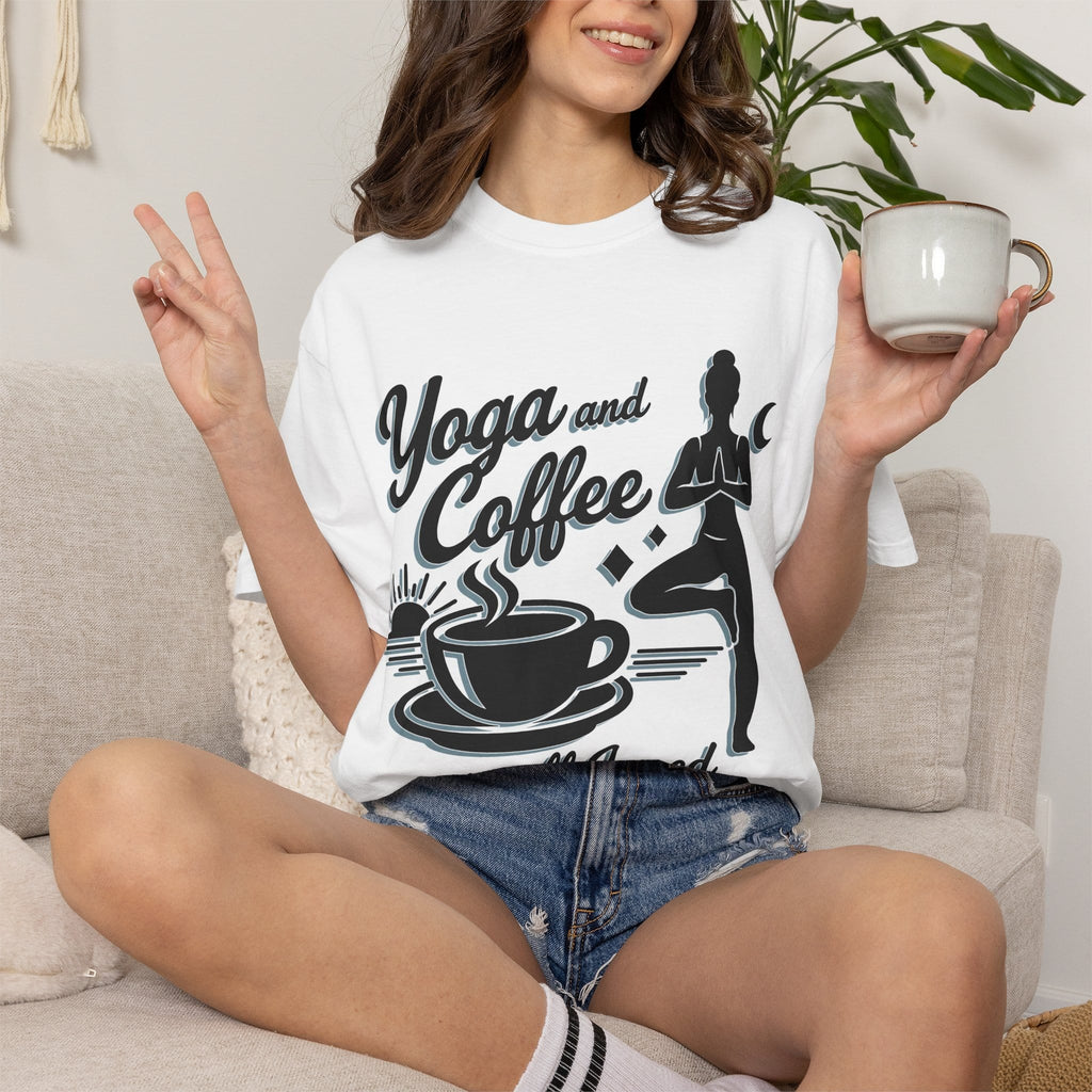 Yoga and Coffee Are All I need t-shirt