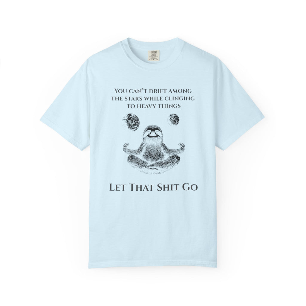 Let That Shit Go t-shirt