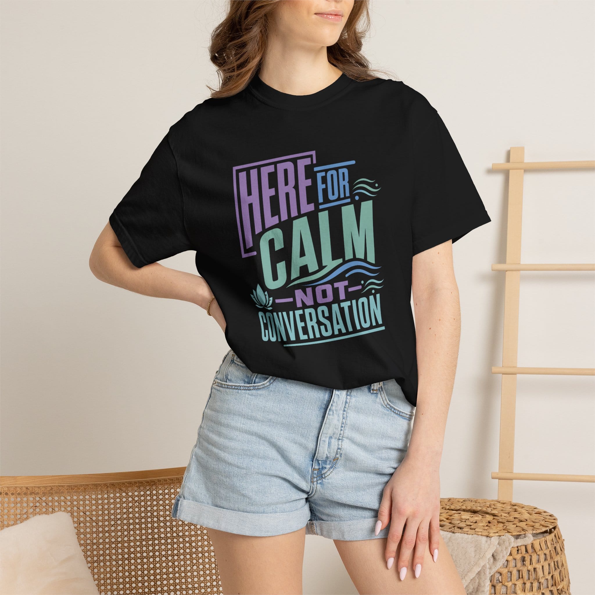 Here For Calm Not Conversation t-shirt