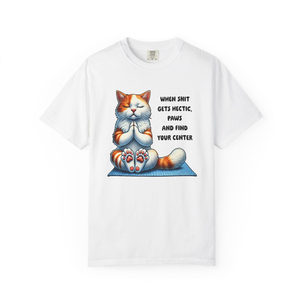 Paws and Find Your Center t-shirt