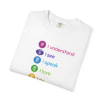 Know See Speak Love Do Feel Am t-shirt
