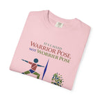 It's Called Warrior Pose Not Worrier Pose t-shirt