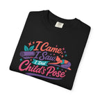 I Came I Saw I Did Child's Pose t-shirt