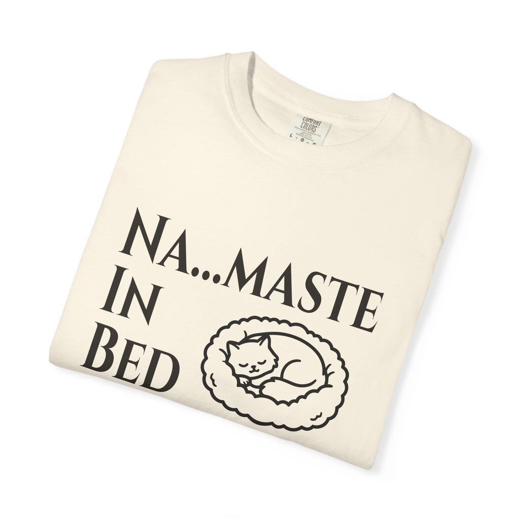 Na....maste in Bed t-shirt