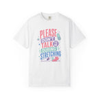 Please Don’t Talk To Me During Stretching t-shirt