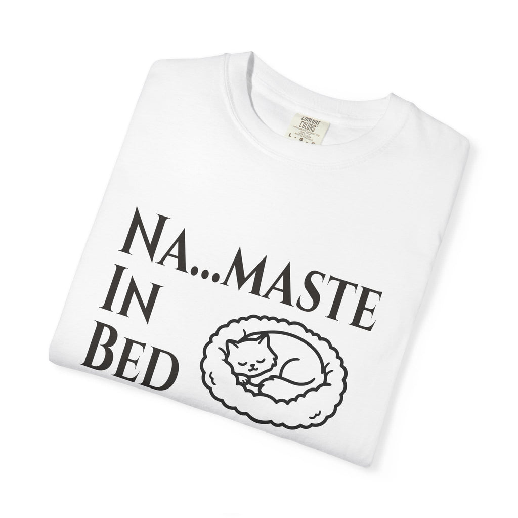 Na....maste in Bed t-shirt