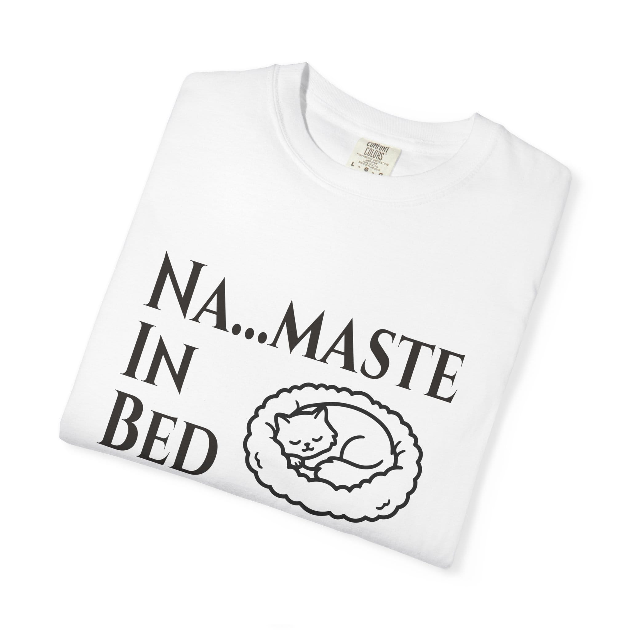 Na....maste in Bed t-shirt