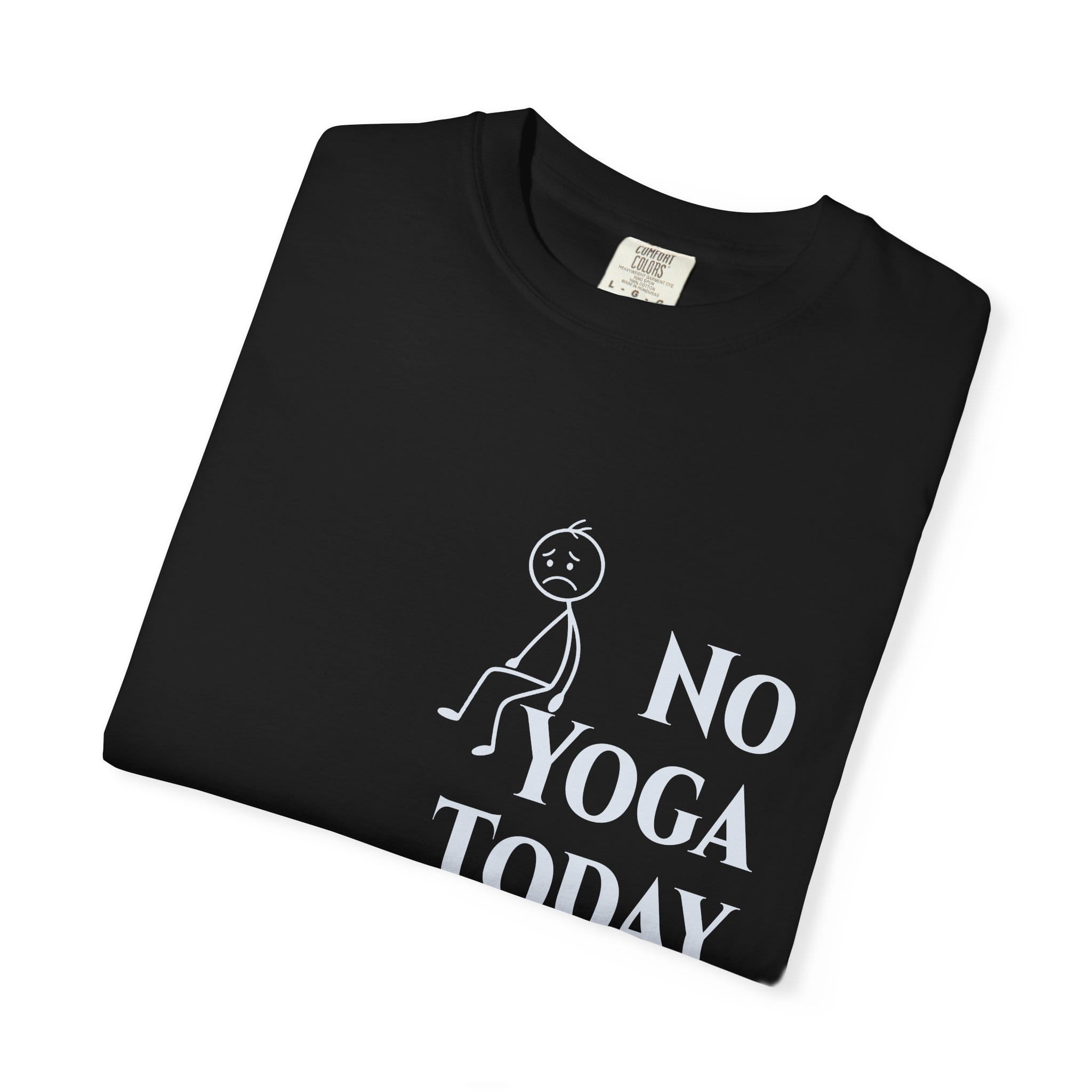 No Yoga Today t-shirt