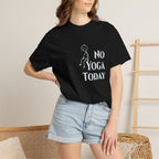 No Yoga Today t-shirt