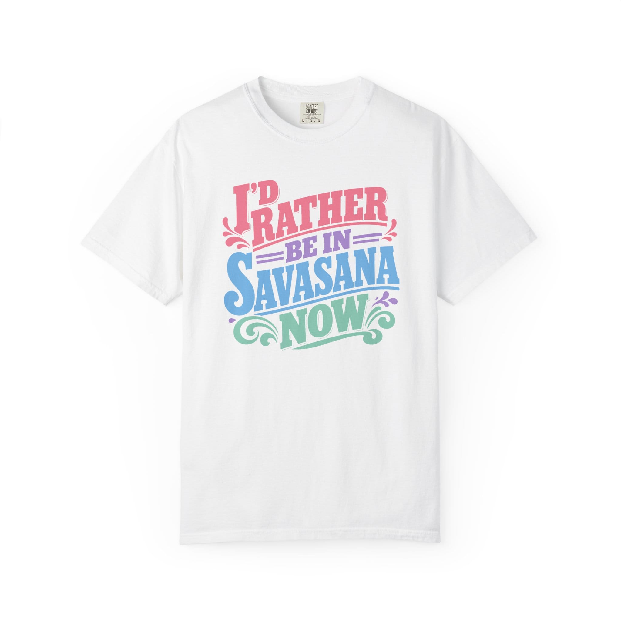 I'd Rather Be In Savasana Now t-shirt