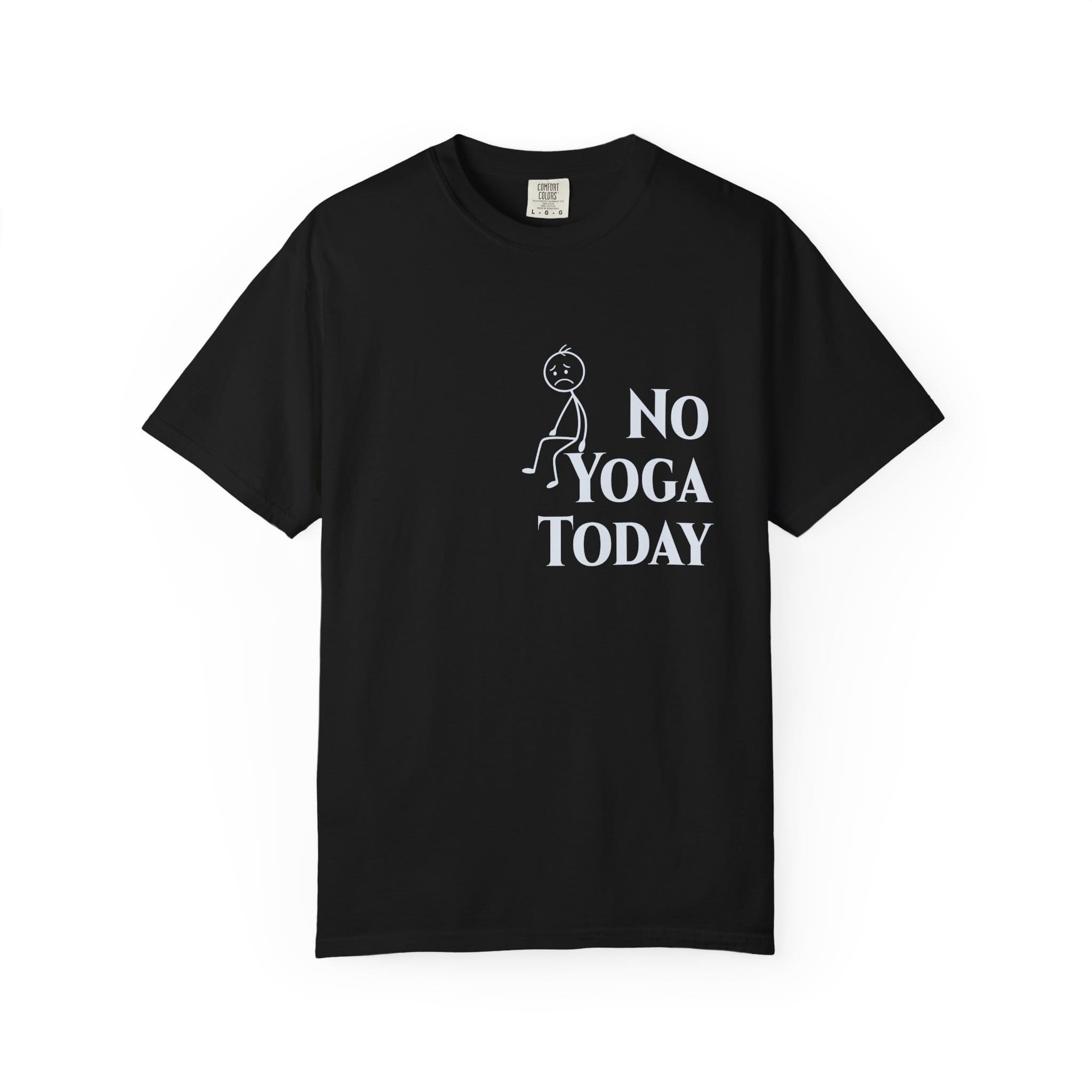 No Yoga Today t-shirt